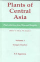 Book cover of: Plants of Central Asia - Plant Collection from China and Mongolia, Vol. 3. By: T. V. Egorova