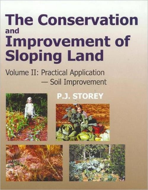 Book cover of: Conservation and Improvement of Sloping Lands, Vol. 2. By: P. J. Storey