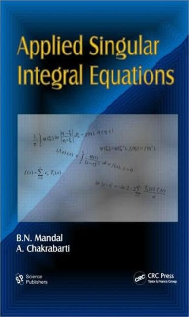 Book cover of: Applied Singular Integral Equations. By: B. N. Mandal