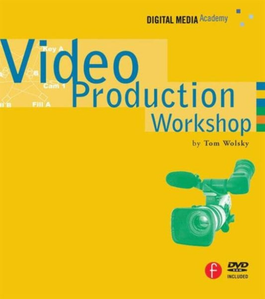 Book cover of: Video Production Workshop. By: Tom Wolsky
