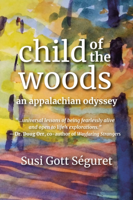 Book cover of: Child of the Woods. By: Susi Gott Séguret