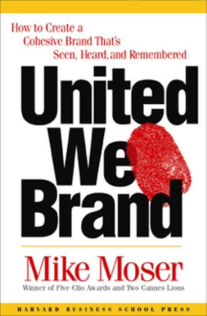 Book cover of: United We Brand. By: Mike Moser