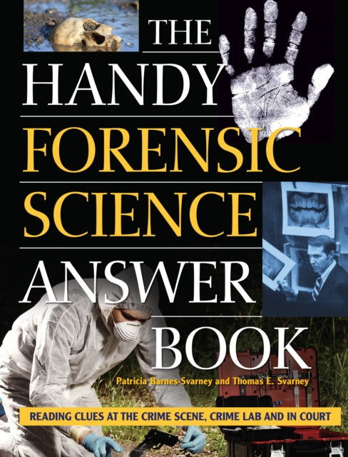 Book cover of: Handy Forensic Science Answer Book. By: Patricia L. Barnes-Svarney