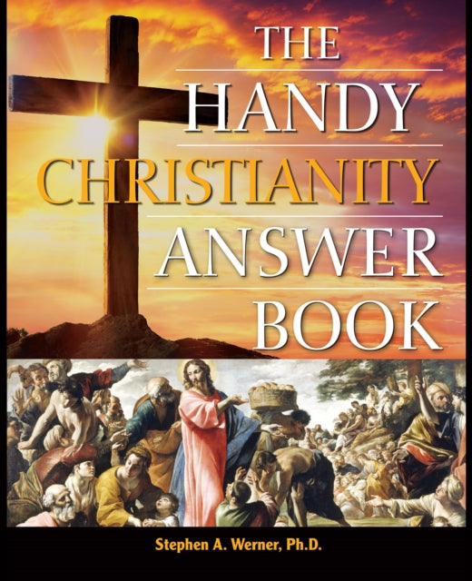 Book cover of: Handy Christianity Answer Book. By: Stephen A. Werner
