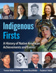 Book cover of: Indigenous Firsts. By: Yvonne Wakim Dennis