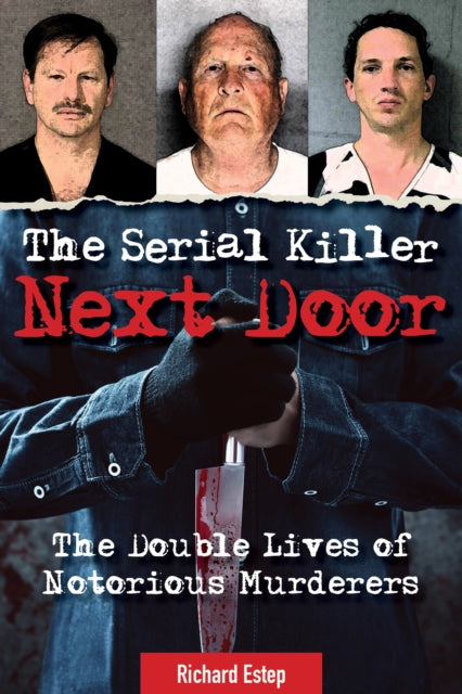 Book cover of: Serial Killer Next Door. By: Richard Estep
