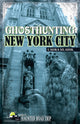 Book cover of: Ghosthunting New York City