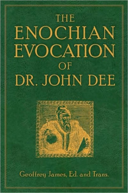 Book cover of: Enochian Evocation of Dr. John Dee. By: Geoffrey James
