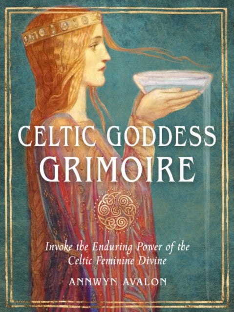 Book cover of: Celtic Goddess Grimoire. By: Annwyn Avalon