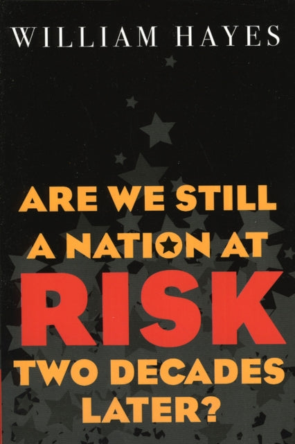 Are We Still a Nation at Risk Two Decades Later?