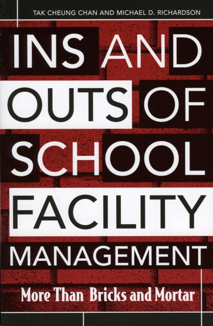 Book cover of: Ins and Outs of School Facility Management. By: Chan Tak Cheung