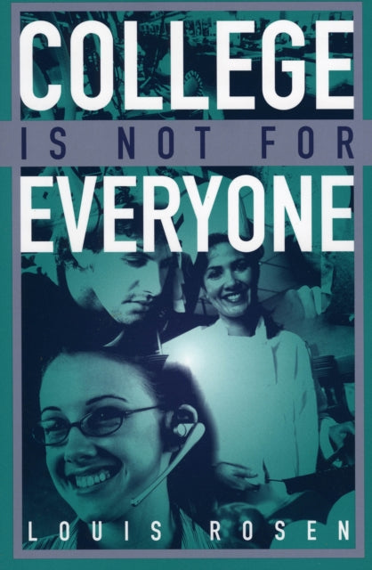 Book cover of: College Is Not for Everyone. By: Louis Rosen