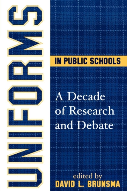 Book cover of: Uniforms in Public Schools. By: David L. Brunsma