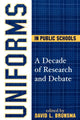 Book cover of: Uniforms in Public Schools. By: David L. Brunsma