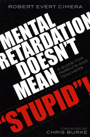 Mental Retardation Doesn't Mean 'Stupid'!