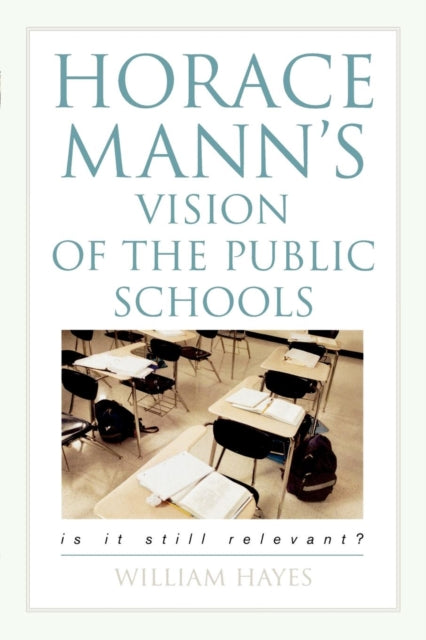 Book cover of: Horace Mann's Vision of the Public Schools