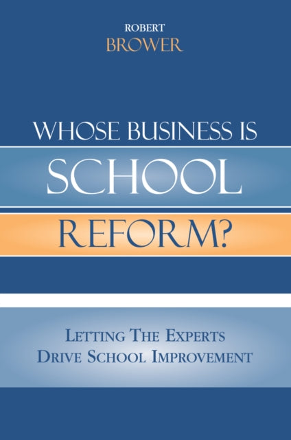 Book cover of: Whose Business is School Reform?