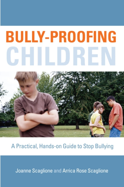 Book cover of: Bully-Proofing Children. By: Scaglione Joanne