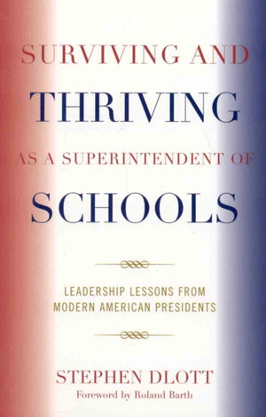 Surviving and Thriving as a Superintendent of Schools
