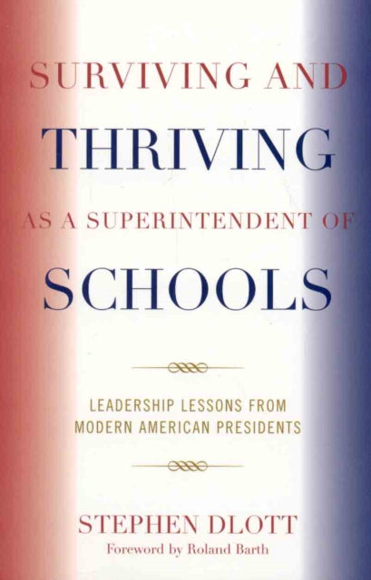 Surviving and Thriving as a Superintendent of Schools