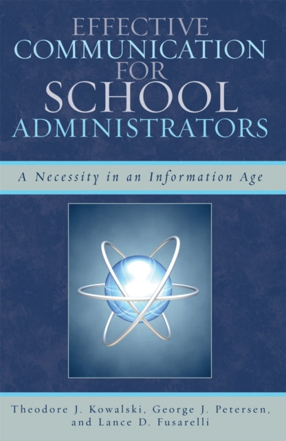 Book cover of: Effective Communication for School Administrators. By: Theodore Kowalski