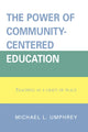 Book cover of: Power of Community-Centered Education. By: Michael Umphrey