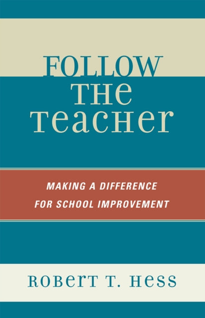 Book cover of: Follow the Teacher. By: Robert T. Hess, Hess Robert