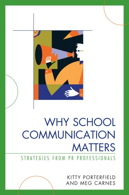 Book cover of: Why School Communication Matters. By: Kitty Porterfield