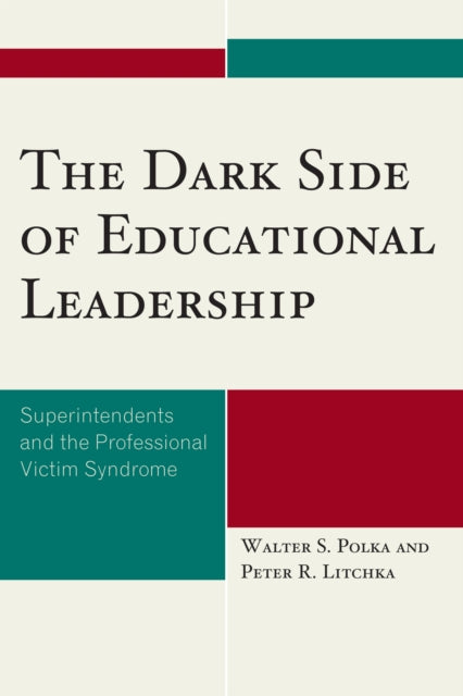Book cover of: Dark Side of Educational Leadership. By: Walter S. Polka