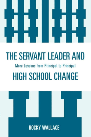 The Servant Leader and High School Change