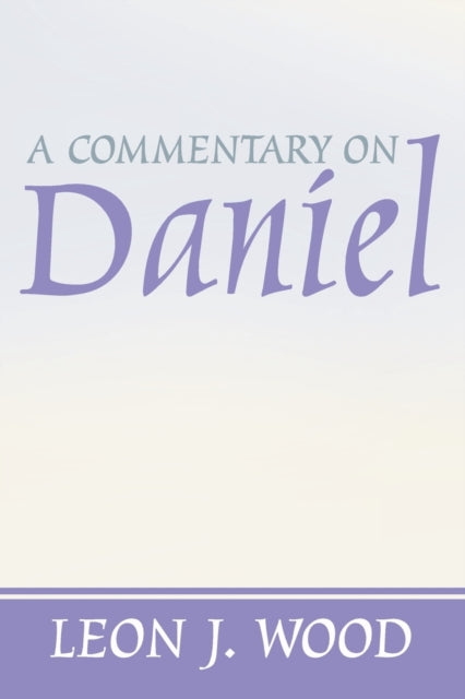 Book cover of: Commentary on Daniel. By: Leon Wood