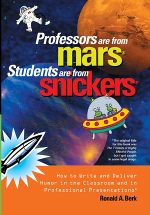 Professors Are from Mars®, Students Are from Snickers®