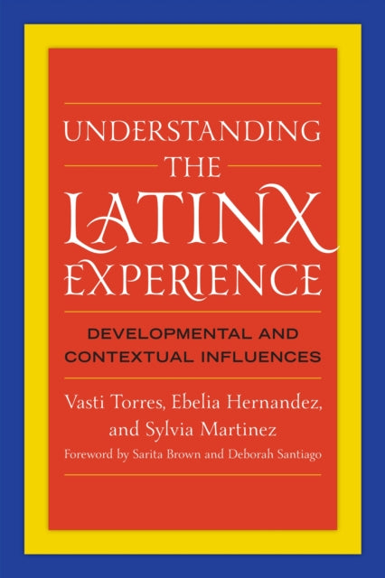 Book cover of: Understanding the Latinx Experience. By: Vasti Torres