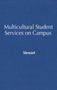 Book cover of: Multicultural Student Services on Campus. By: Dafina Lazarus Stewart