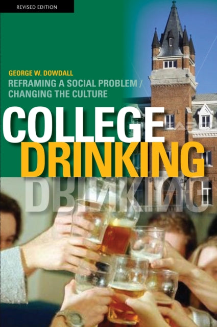 Book cover of: College Drinking. By: George W. Dowdall