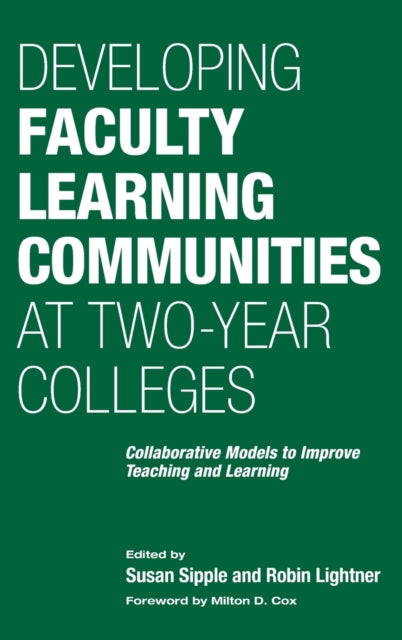 Book cover of: Developing Faculty Learning Communities at Two-Year Colleges. By: Susan Sipple