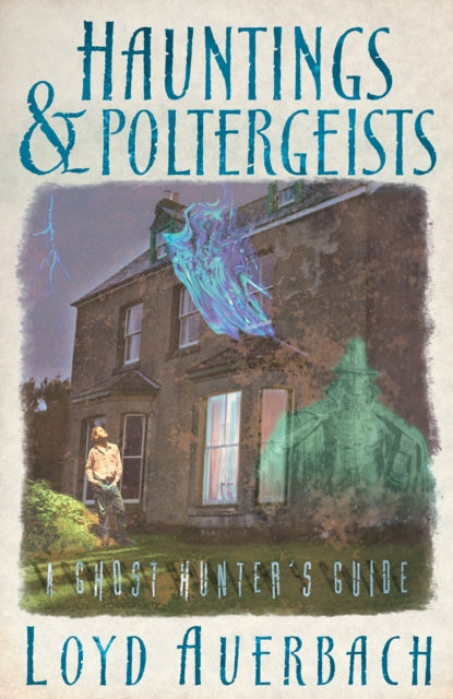 Book cover of: Hauntings and Poltergeists. By: Loyd Auerbach