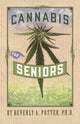 Book cover of: Cannabis for Seniors. By: Beverly A. Potter