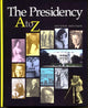 Book cover of: Presidency A-Z. By: Michael Nelson