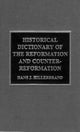 Book cover of: Historical Dictionary of the Reformation and Counter-Reformation. By: Hans J. Hillerb