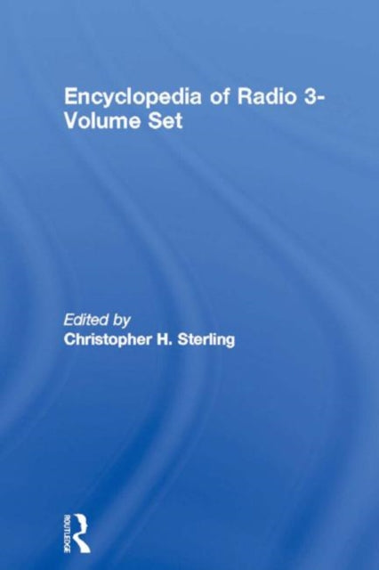 Book cover of: Encyclopedia of Radio 3-Volume Set. By: C. Sterling