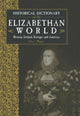 Book cover of: Historical Dictionary of the Elizabethan World. By: John A. Wagner