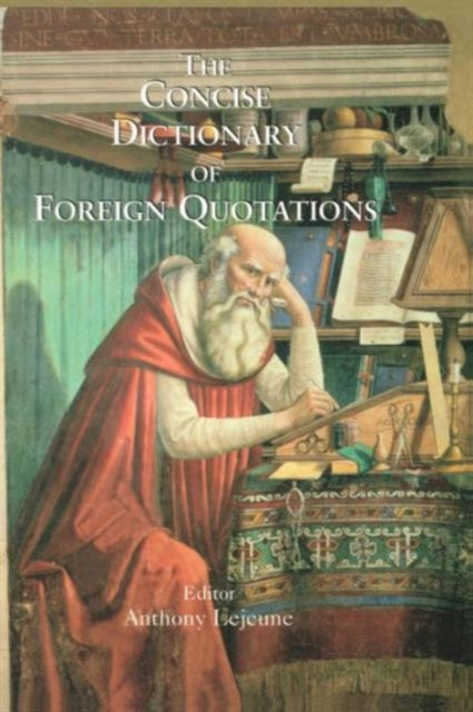 Book cover of: Concise Dictionary of Foreign Quotations. By: A. Lejeune