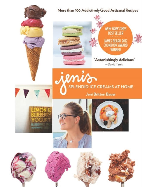Book cover of: Jeni's Splendid Ice Creams at Home. By: Jeni Britton Bauer