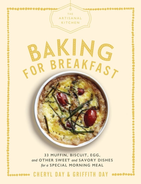 Book cover of: Artisanal Kitchen: Baking for Breakfast. By: Cheryl Day