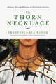 Book cover of: The Thorn Necklace. By: Francesca Lia Block