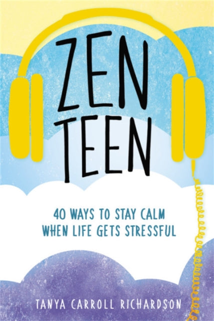Book cover of: Zen Teen. By: Tanya Carroll Richardson