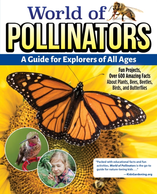 Book cover of: World of Pollinators: A Guide for Explorers of All Ages. By: Editors of Creative Homeowner
