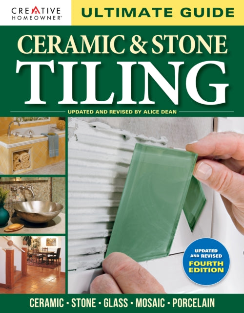 Book cover of: Ultimate Guide: Ceramic & Stone Tiling, 4th edition. By: Technical Editor Alice Dean