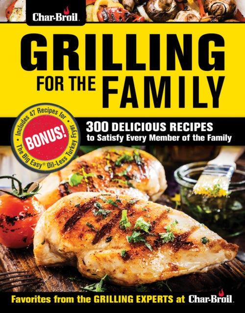 Book cover of: Char-Broil Grilling for the Family. By: Editors of Creative Homeowner